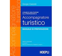 L'ESAME DI ABILITAZIONE ALLA PROFESSIONE DI ACCOMPAGNATORE TURISTICO - CASTOLDI