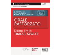 L'esame di Avvocato 2021-2022. Orale rafforzato. Diritto civile: tracce svolte