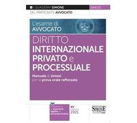 L'esame di avvocato. Diritto internazionale privato e processuale. Manuale di sintesi per la prova orale rafforzata