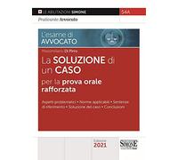 L' esame di avvocato. La soluzione di un caso per la prova orale rafforzata. Con espansione online