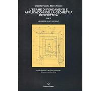 L'esame di fondamenti e applicazioni della geometria descrittiva. 145 esercizi svolti e spiegati (Vol. 1)
