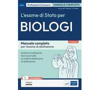 L'esame di Stato per biologi. Manuale completo per l'esame di abilitazione. Con estensioni online