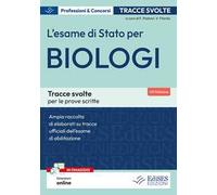 L'esame di Stato per biologi. Tracce svolte per le prove scritte. Con contenuti extra