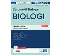 L'esame di Stato per biologi. Tracce svolte per le prove scritte. Con espansione online