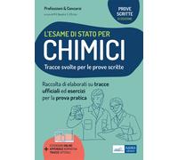 L'esame di stato per chimici. Tracce svolte per la prova scritta ed eserci...