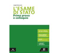 L'esame di Stato. Prima prova e colloquio. Per le Scuole superiori. Con e-book. Con espansione online