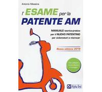 L'esame per la patente AM. Manuale teorico-pratico per il nuovo patentino per ciclomotori e microcar. Con software di simulazione