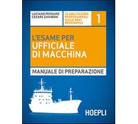 L' esame per l'ufficiale di macchina. Manuale di preparazione