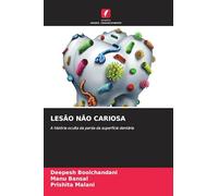 LESÃO NÃO CARIOSA: A história oculta da perda da superfície dentária