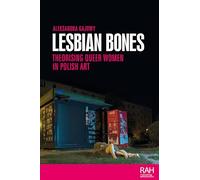 Lesbian bones: Theorising queer women in Polish art