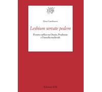 Lesbium servate pedem. Il metro safﬁco tra Orazio, Prudenzio e l'innodia medievale