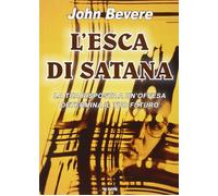 L'esca di Satana. La tua risposta ad un'offesa determina il tuo futuro