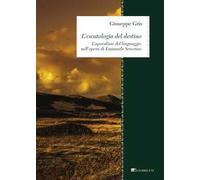 L'escatologia del destino. L’apocalisse del linguaggio nell'opera di Emanuele Severino