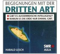 Lesch,Harald Prof.Dr. - Begegnung mit der Dritten Art