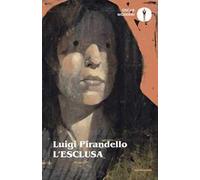 L'esclusa. Nuova ediz.