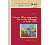 L'esclusione dell'operatore economico dalla procedura di affidamento dei contratti pubblici