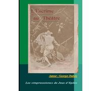 L'Escrime au Théâtre: Les « impressions » de Jeux d'Epées