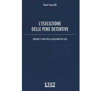 L'esecuzione delle pene detentive. Metodo e studi per la soluzione dei casi