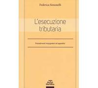 L' esecuzione tributaria. Procedimenti impugnatori ed oppositivi