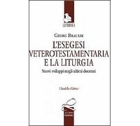 L' esegesi anticotestamentaria e la liturgia. Nuovi sviluppi negli ultimi decenni. Testo tedesco a fronte