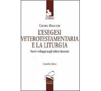 L'esegesi anticotestamentaria e la liturgia. Nuovi sviluppi negli ultimi decenni. Testo tedesco a fronte