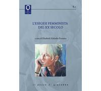 L'esegesi femminista del XX secolo - Schüssler Fiorenza E. (cur.)