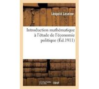 Leseine Introduction Mathématique À l'Étude de l'Économie Politique (Tascabile)