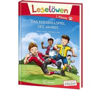 Leselöwen 1. Klasse - Das Fußballspiel des Jahres: Erstlesebuch für Fußballfans ab 6 Jahre - Großbuchstabenausgabe