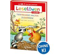 Leselöwen 1. Klasse - Tierfreunde halten zusammen!: Großbuchstabenausgabe
