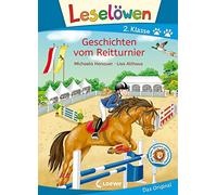 Leselöwen 2. Klasse - Geschichten vom Reitturnier: Mit Leselernschrift ABeZeh - Pferdegeschichte - Erstlesebuch für Kinder ab 7 Jahren
