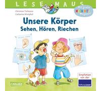 LESEMAUS 168: Unsere Körper - Sehen, Hören, Riechen: Die fünf Sinne kindgerecht erklärt | Erstes Sachwissen ab 3 Jahren rund um den Körper | Alles Wichtige über die Sinnesorgane