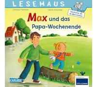 LESEMAUS 37: Max und das Papa-Wochenende: Ein Bilderbuch für alle Väter und Kinder ab 3 Jahren - liebevoll erzählt und fröhlich illustriert