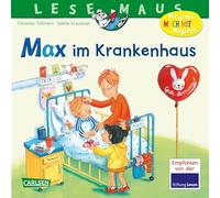 LESEMAUS 64: Max im Krankenhaus: Bilderbuch ab 3 Jahre | mit vielen Sachinfos rund ums Krankenhaus