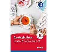 DEUTSCH UEBEN - LESEN & SCHREIBEN. B1. PER LE SCUOLE SUPERIORI - HOLDRICH