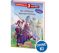 Lesenlernen in 3 Schritten - Die schönsten Rittergeschichten: Ideal für die 1. Klasse - Einfache Geschichten mit großer Fibelschrift und Silbenfärbung - Zum ersten Selberlesen für Kinder ab 5 Jahren