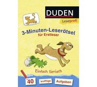 Duden Leseprofi - 3-Minuten-Leserätsel für Erstleser: Einfach tierisch: 40 knifflige Aufgaben | Zuhause lernen, für Kinder ab 6 Jahren