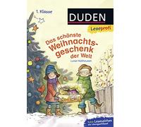 Duden Leseprofi - Das schönste Weihnachtsgeschenk der Welt, 1. Klasse: Kinderbuch zum Lesenlernen ab 6 Jahren