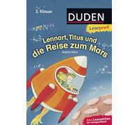 Leseprofi - Lennart, Titus und die Reise zum Mars, 2. Klasse: Für geübte Erstleser ab 7 Jahren
