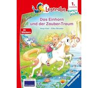 Leserabe 1. Lesestufe Kurz und leicht - Das Einhorn und der Zauber-Traum