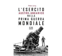 L'esercito austro-ungarico nella prima guerra mondiale - 2026 - L