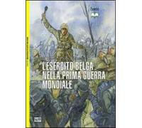L'esercito belga nella prima guerra mondiale. 1914-18