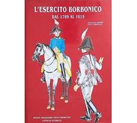 L'esercito borbonico dal 1789 al 1815