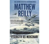 L'esercito dei mercenari - Reilly Matthew