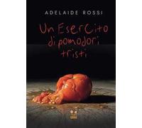 L'esercito dei pomodori tristi