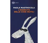L' esercito delle cose inutili