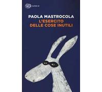 L'esercito delle cose inutili