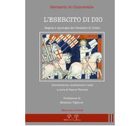 L'esercito di Dio. Regola e apologia dei Cavalieri di Cristo