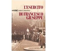 L'esercito di Francesco Giuseppe