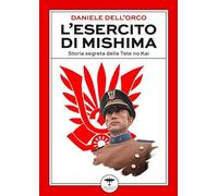 L'esercito di Mishima. Storia segreta della Tate no Kai