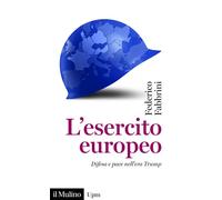 L'ESERCITO EUROPEO - FABBRINI FEDERICO - Il Mulino